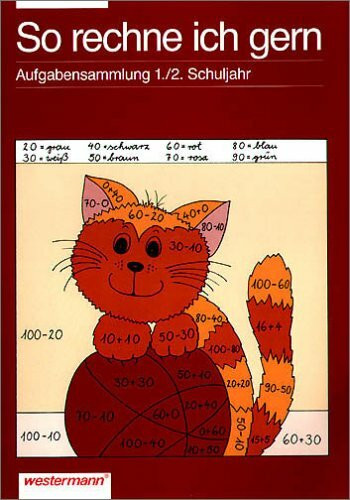 Mathematik. Aufgabensammlungen ab 1. Schuljahr: So rechne ich gern, 1./2. Schuljahr