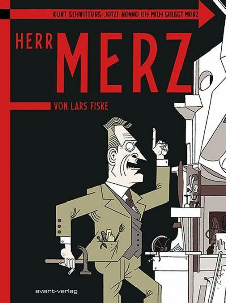 Kurt Schwitters - Jetzt nenne ich mich selbst Merz: Herr Merz