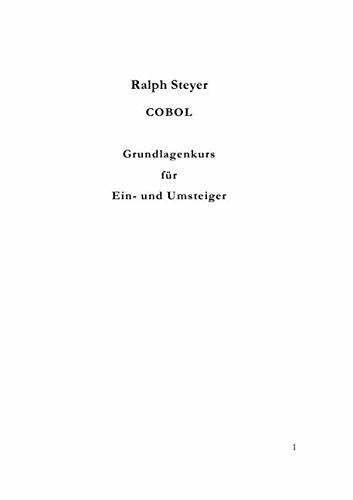 COBOL: Grundlagenkurs für Ein- und Umsteiger