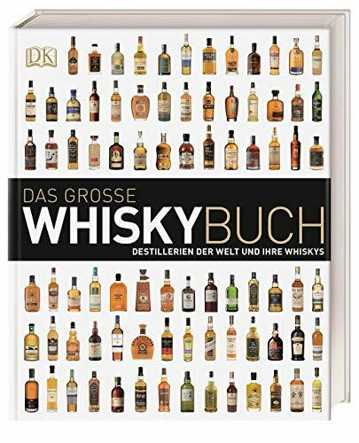 Das große Whiskybuch: Destillerien der Welt und ihre Whiskys