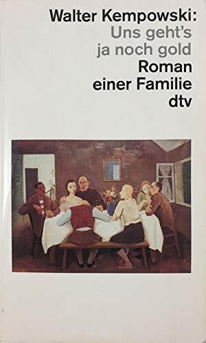 Uns geht's ja noch gold: Roman einer Familie