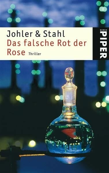 Das falsche Rot der Rose: Thriller (Piper Taschenbuch, Band 4493)