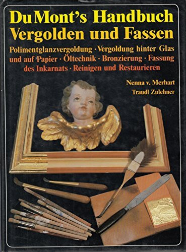 Vergolden und Fassen: Polimentglanzvergoldung, Vergoldung hinter Glas auf Papier, Öltechnik, Bronzierung, Fassung des Inkarnats, Reinigen und Restaurieren