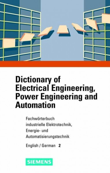 Fachwörterbuch 2 industrielle Elektrotechnik, Energie- und Automatisierungstechnik. Englisch - Deutsch.