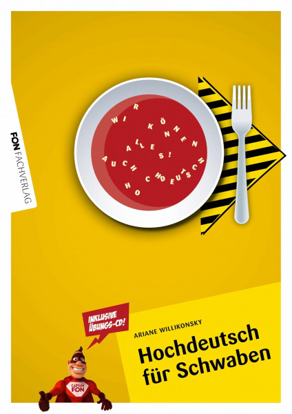 Hochdeutsch für Schwaben: Wir können alles auch Hochdeutsch!