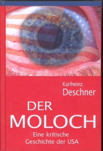 Der Moloch: Eine kritische Geschichte der USA