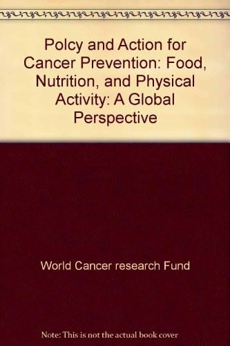 Polcy and Action for Cancer Prevention: Food