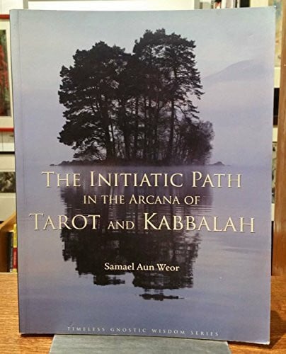 The Initiatic Path in the Arcana of Tarot and Kabbalah (Timeless Gnostic Wisdom)