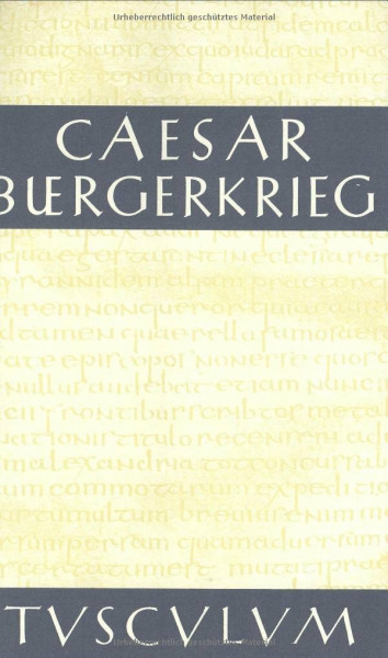 Bürgerkrieg/Bellum Civile: Lateinisch / Deutsch (Sammlung Tusculum)