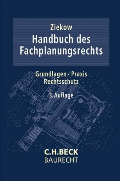 Handbuch des Fachplanungsrechts: Grundlagen, Praxis, Rechtsschutz (C.H. Beck Baurecht)