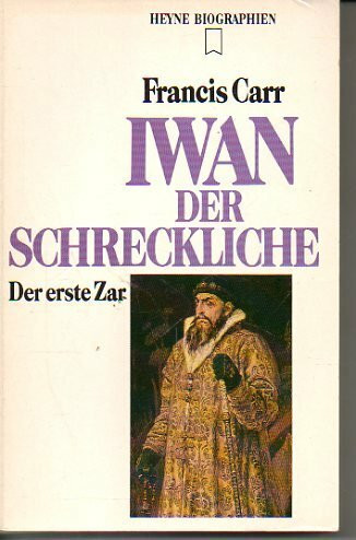 Iwan der Schreckliche. Der erste Zar.