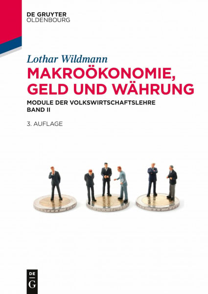 Makroökonomie, Geld und Währung: Module der Volkswirtschaftslehre Band II (De Gruyter Studium, Band 2)