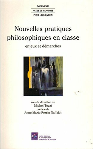 Nouvelles pratiques philosophiques en classe: Enjeux et démarches