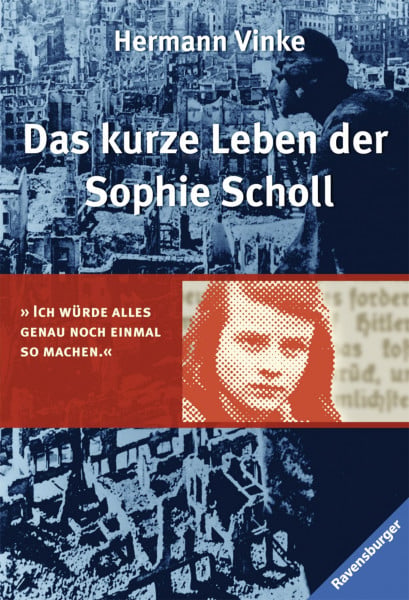 Das kurze Leben der Sophie Scholl (Ravensburger Taschenbücher)