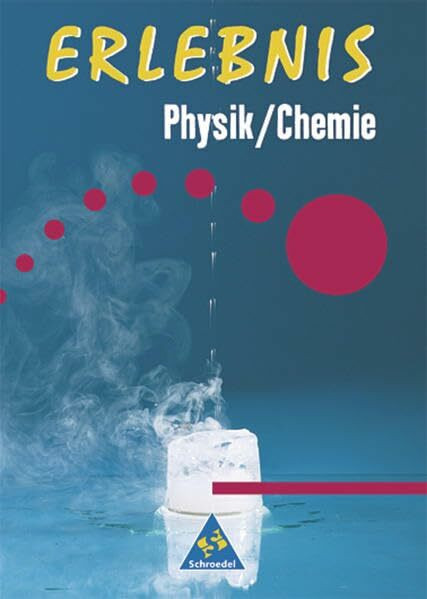 Erlebnis Physik/Chemie - Allgemeine Ausgabe 2002: Schülerband 7-10