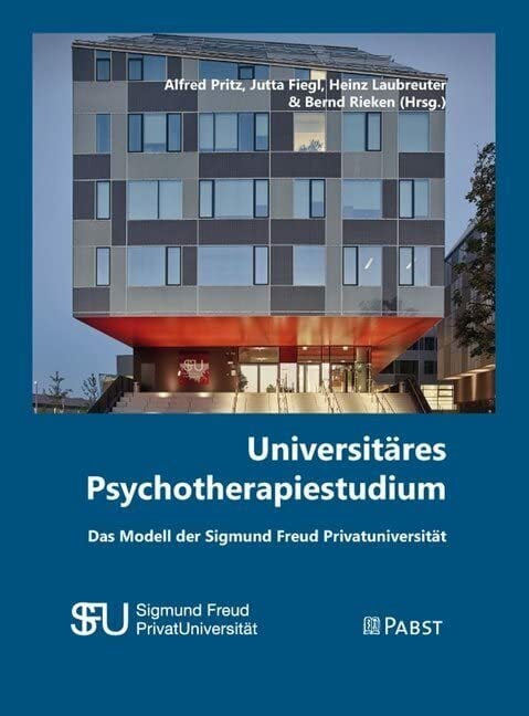 Universitäres Psychotherapiestudium: Das Modell der Sigmund Freud Privatuniversität Universitäres Psychotherapiestudium: Das Modell der Sigmund Freud Privatuniversität