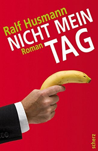 Nicht mein Tag: Roman