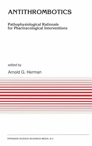 Antithrombotics: Pathophysiological Rationale for Pharmacological Interventions (Developments in Cardiovascular Medicine, Band 126)