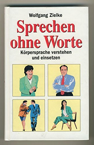 Sprechen ohne Worte. Sonderausgabe. Mimik, Gestik, Körperhaltung verstehen und einsetzen