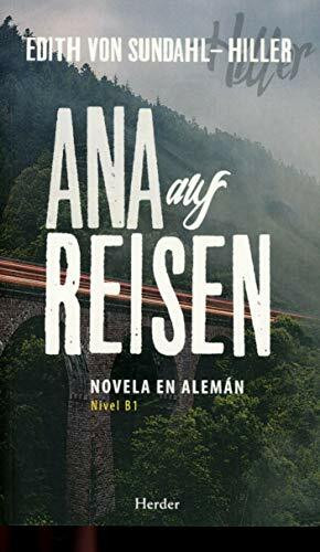 Ana auf Reisen: Novela en Alemán (nivel B1)