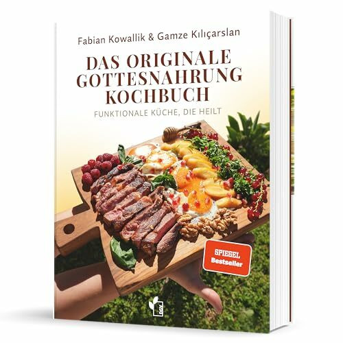 Das originale Gottesnahrung Kochbuch - Buch mit 60+ Rezepten für Heilung, Energie & Gesundheit - Fabian Kowallik & Gamze Kılıçarslan - Praxisbuch Ernährungslügen