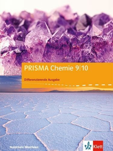 PRISMA Chemie 9/10. Differenzierende Ausgabe Nordrhein-Westfalen: Schulbuch Klasse 9/10 (PRISMA Chemie. Differenzierende Ausgabe ab 2017)