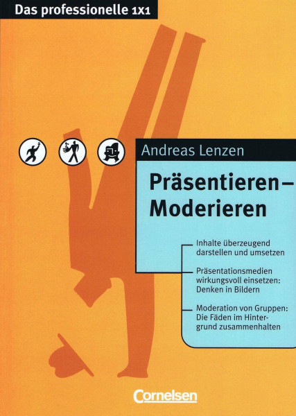 Das professionelle 1 x 1 - bisherige Fachbuchausgabe: Präsentieren - Moderieren