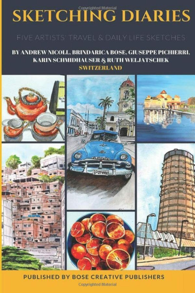 Sketching Diaries: Sketches and Paintings by five Swiss Artists based on their global travels and life in Switzerland