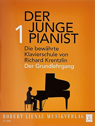 Der junge Pianist: Praktischer Lehrgang für den Anfangsunterricht. Band 1. Klavier.
