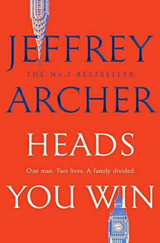 Heads You Win: Captivating Historical Fiction from the Bestselling and Sublime Storyteller Jeffrey Archer