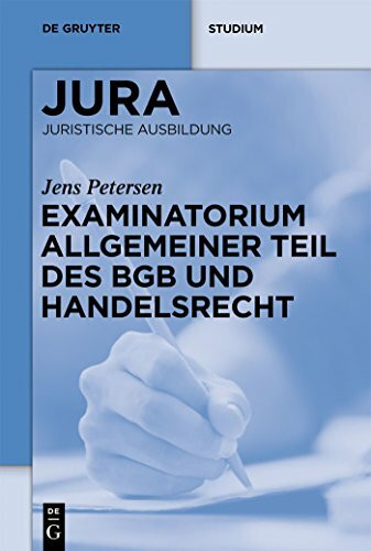 Examinatorium Allgemeiner Teil des Bgb und Handelsrecht (De Gruyter Studium)