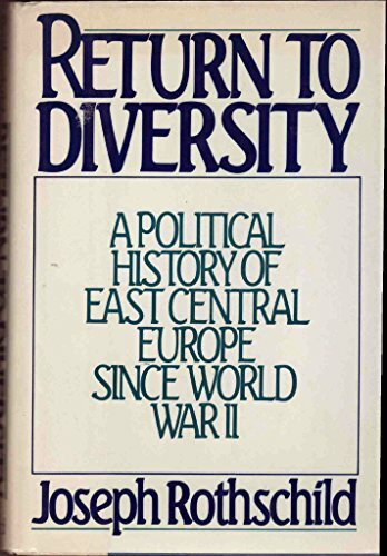 Return to Diversity: Political History of East Central Europe Since World War II