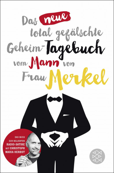Das neue total gefälschte Geheim-Tagebuch vom Mann von Frau Merkel: Das Buch zur Radio-Satire mit Christoph Maria Herbst