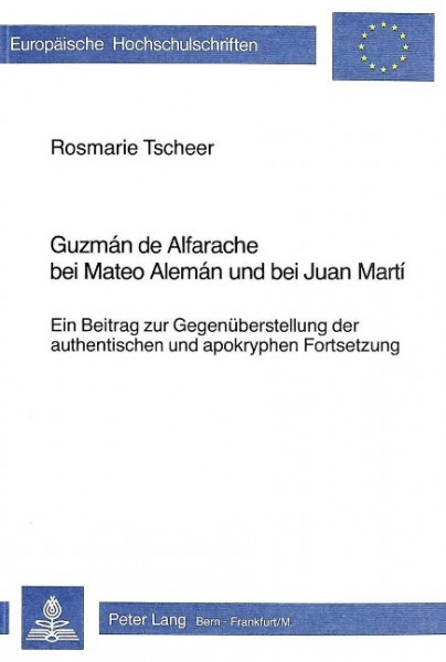 Guzman de Alfarache Bei Mateo Aleman Und Bei Juan Marti: Ein Beitrag Zur Gegenueberstellung Der Auth