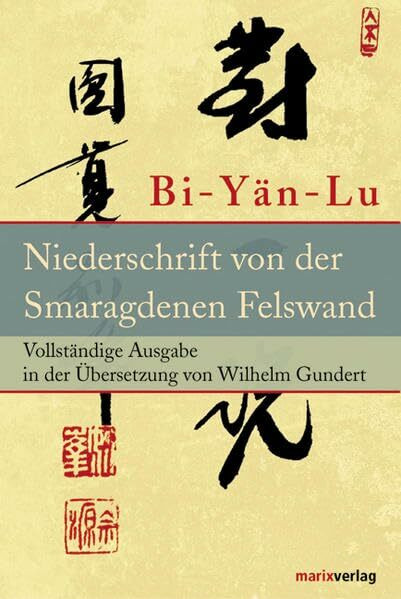 Bi-Yän-Lu: Meister Yüan-wu's Niederschrift von der Smaragdenen Felswand verfasst auf dem Djia-schan bei Li in Hunan zwischen 1111 und 1115 im Druck erschienen in Sitschuan um 1300, 2. Band