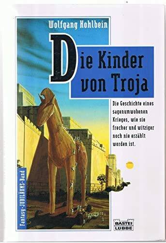 Die Kinder von Troja: Phantastischer Roman. (Fantasy. Bastei Lübbe Taschenbücher)