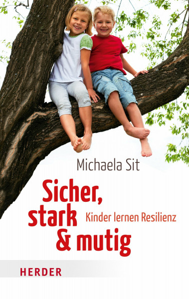 Sicher, stark und mutig: Kinder lernen Resilienz (Herder Spektrum)