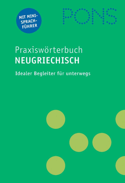PONS Praxiswörterbuch Neugriechisch: Neugriechisch-Deutsch /Deutsch-Neugriechisch