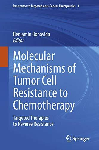 Molecular Mechanisms of Tumor Cell Resistance to Chemotherapy: Targeted Therapies to Reverse Resistance (Resistance to Targeted Anti-Cancer Therapeutics, 1, Band 1)