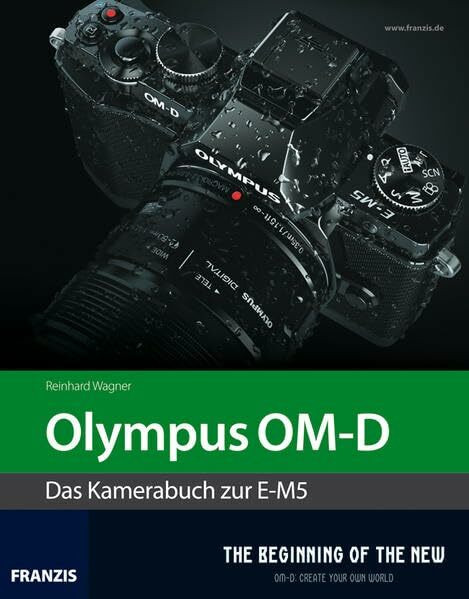 Profibuch Olympus OM-D E-M5: Das Kamerahandbuch