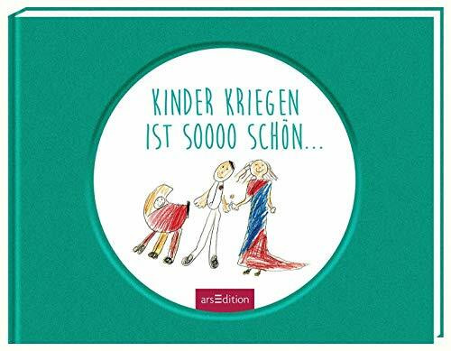 Kinder kriegen ist sooo schön