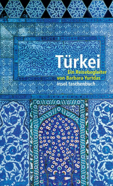 Türkei: Ein Reisebegleiter (insel taschenbuch)