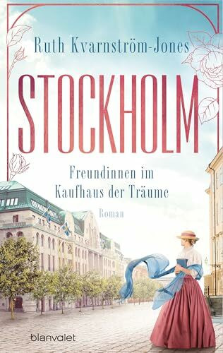 Stockholm - Freundinnen im Kaufhaus der Träume: Roman (Die Stockholm-Saga, Band 2)