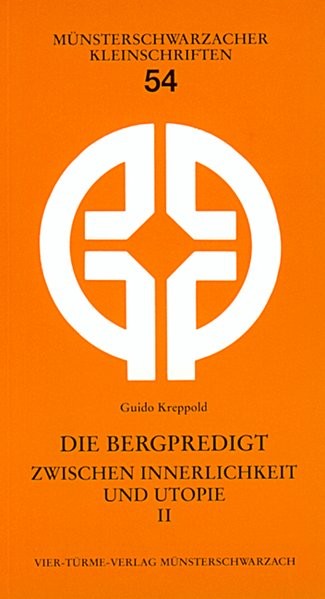Münsterschwarzacher Kleinschriften Band 54: Die Bergpredigt zwischen Innerlichkeit und Utopie II