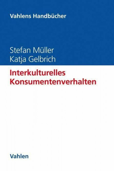 Interkulturelles Konsumentenverhalten (Vahlens Handbücher der Wirtschafts- und Sozialwissenschaften)