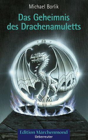 Das Geheimnis des Drachenamuletts (Edition Märchenmond)