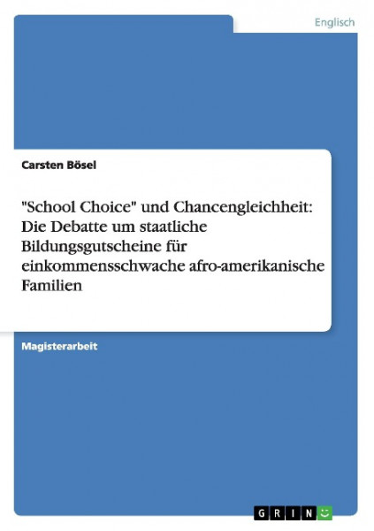 "School Choice" und Chancengleichheit: Die Debatte um staatliche Bildungsgutscheine für einkommenssc