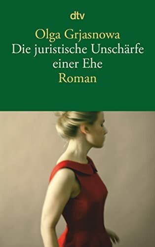 Die juristische Unschärfe einer Ehe: Roman