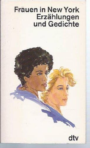 Frauen in New York: Erzählungen und Gedichte (dtv Literatur)