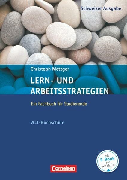 Lern- und Arbeitsstrategien - Ein Fachbuch für Studierende: Fachbuch mit eingelegtem Fragebogen (11. Auflage) (Lern- und Arbeitsstrategien: WLI-Hochschule)